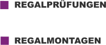 REGALPRFUNGEN   REGALMONTAGEN